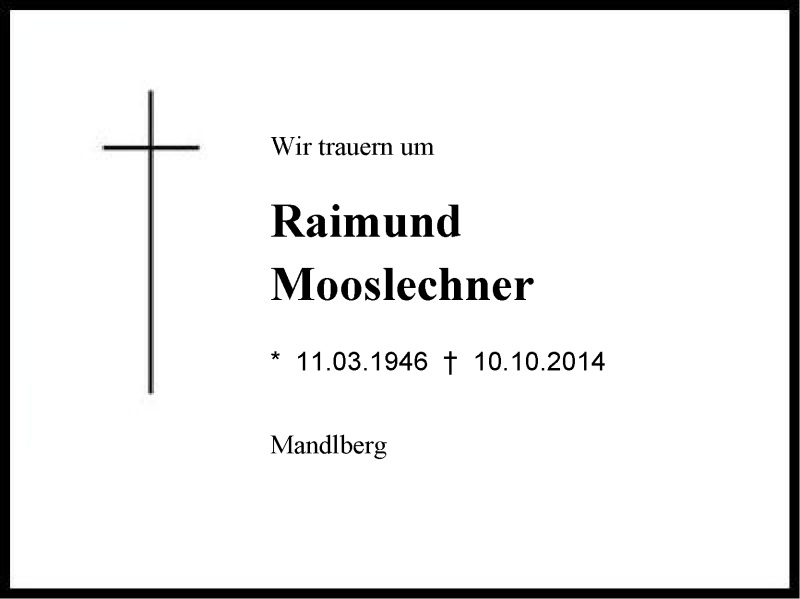  Traueranzeige für Raimund Mooslechner vom 14.10.2014 aus Region Chiemgau